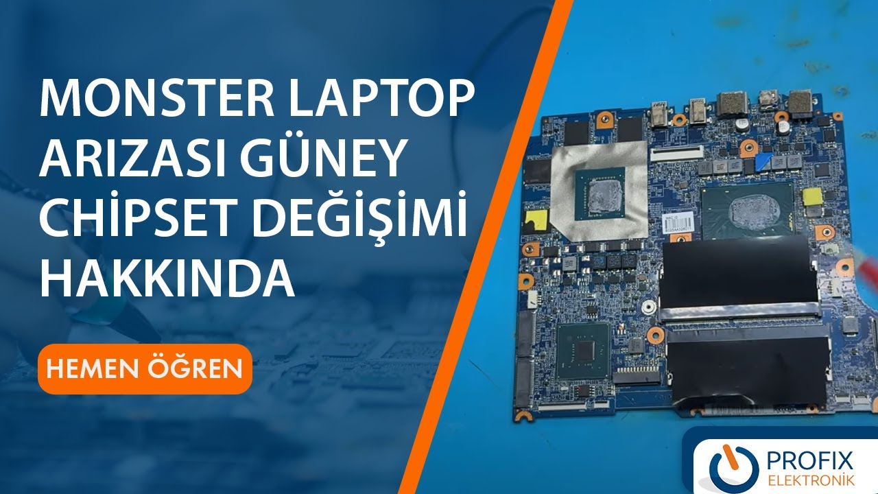 Monster Laptop Arızası Güney Chipset Değişimi Hakkında