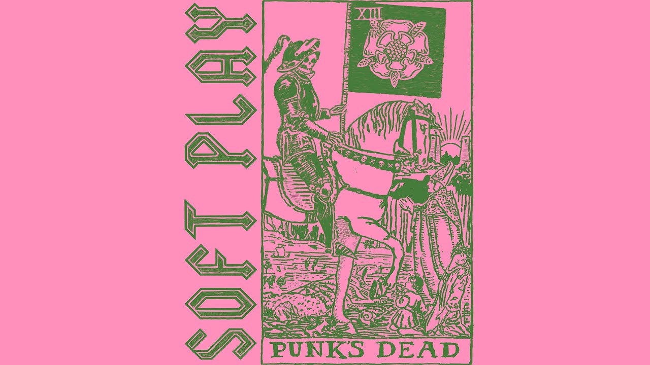SOFT PLAY - Punk's Dead (Official Audio)