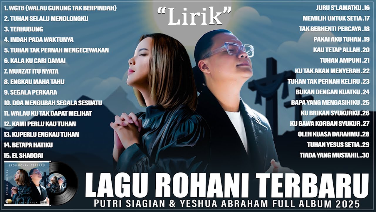 LAGU ROHANI YESHUA ABRAHAM & PUTRI SIAGIAN FULL ALBUM (LIRIK) || LAGU ROHANI KRISTEN TERPOPULER 2025