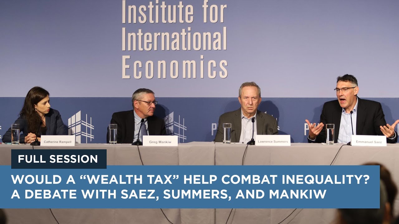 Would a &ldquo;Wealth Tax&rdquo; Help Combat Inequality? A Debate with Saez, Summers, and Mankiw