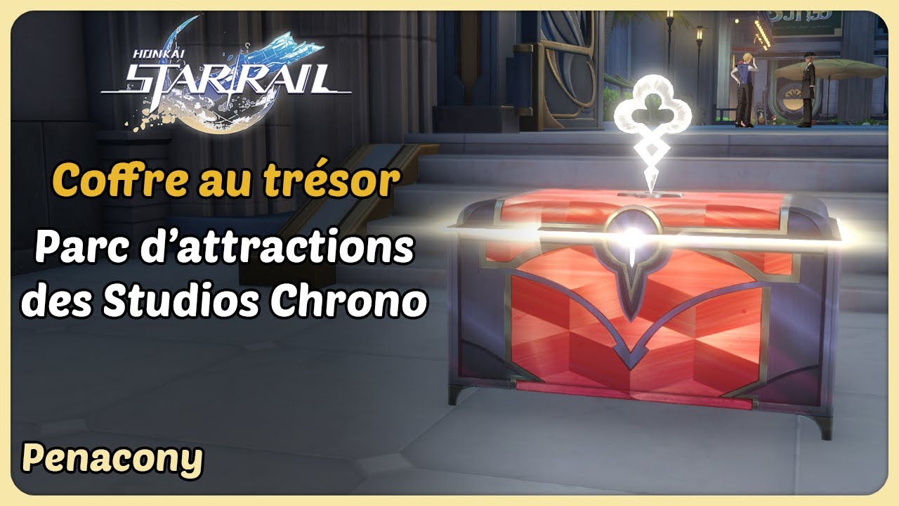 Emplacement des coffres du Parc d'attractions des Studios Chrono | Penacony | Honkai: Star Rail