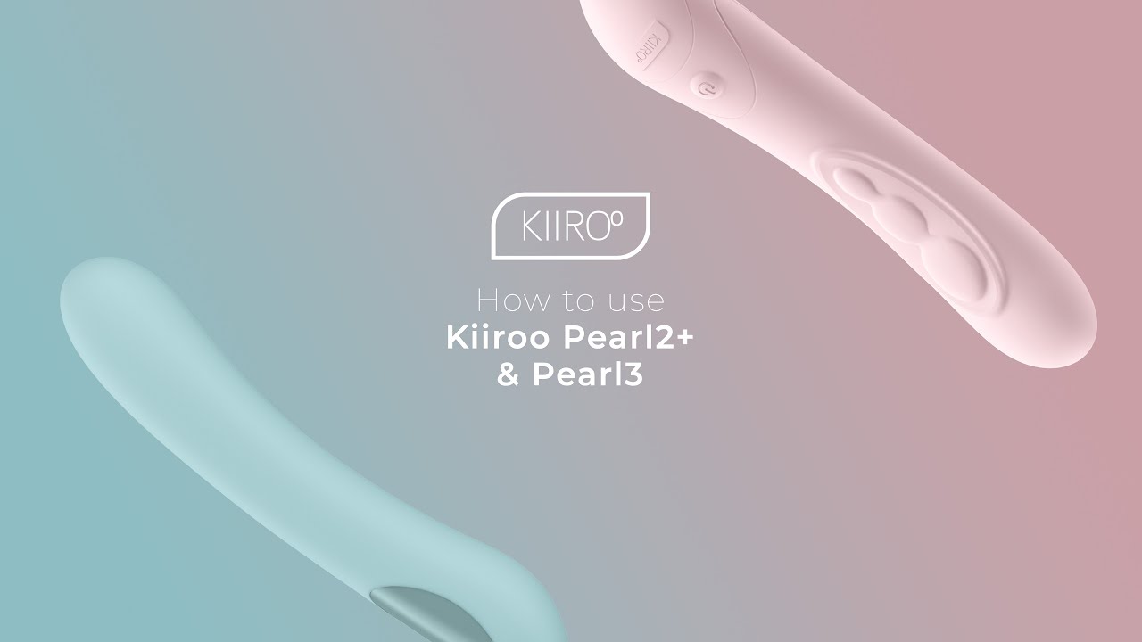 How to use the Kiiroo Pearl2+ and Pearl3 - Visual Manual