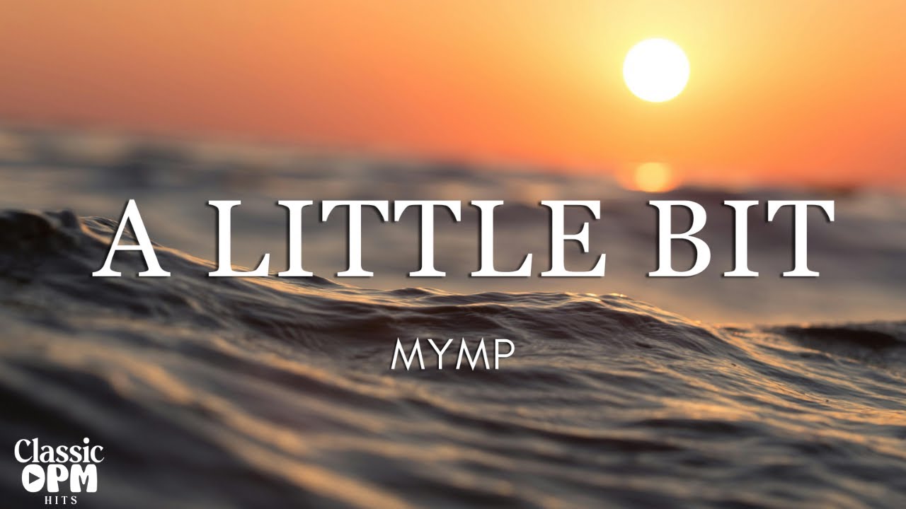 A Little Bit by MYMP (Lyrics)