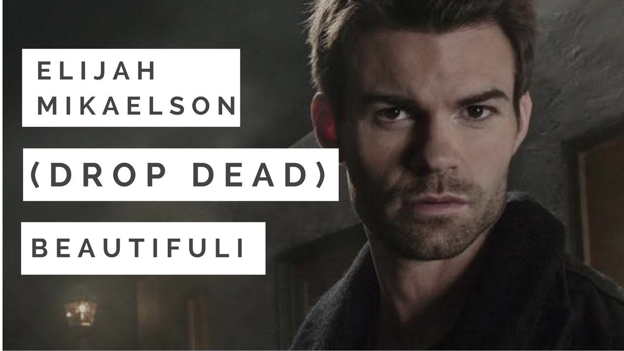 ● elijah mikaelson | (drop dead) beautifuli