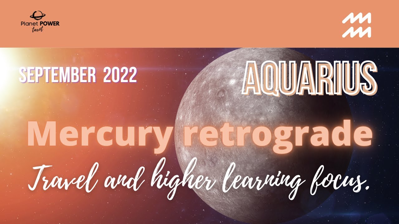 Aquarius September 2022 - Travel and higher learning focus.