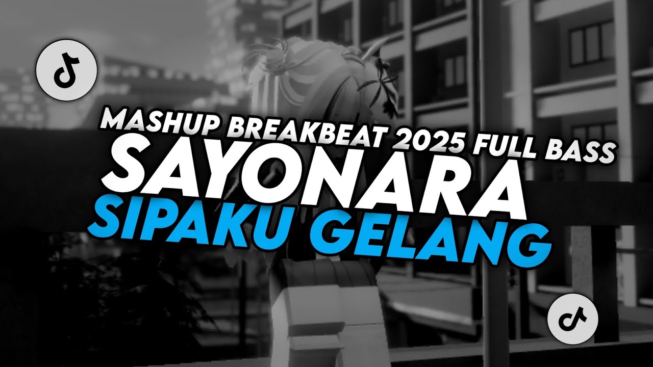DJ SAYONARA X SIPATU GELANG MASHUP BREAKBEAT [ SOUND FISH IT ] 2025 FULL BASS