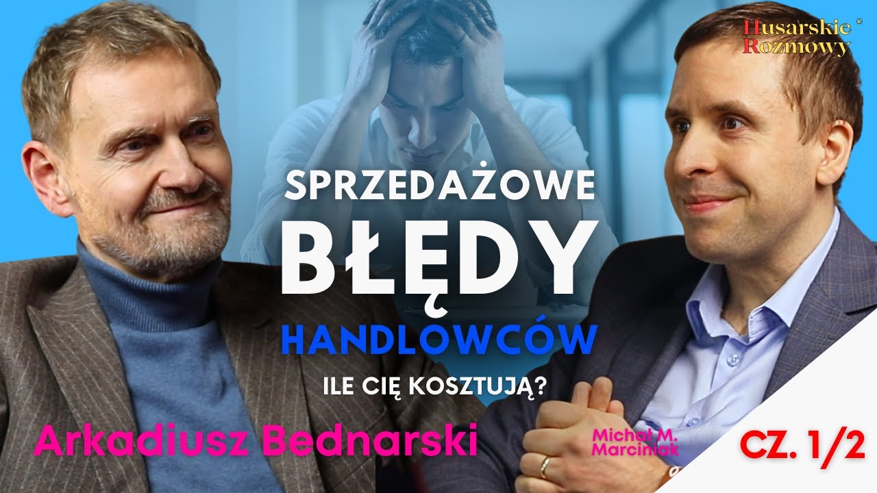 Być Mistrzem Sprzedaży, jak poprawić kondycję Twojej firmy? - Arkadiusz Bednarski| Husarskie Rozmowy