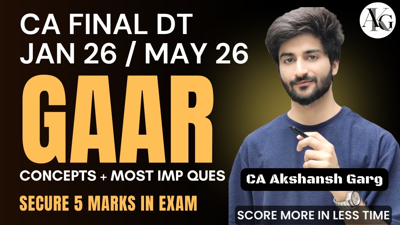 GAAR | Concepts + Most Imp Ques | Secure 5 Marks in 40 min | CA Final DT | Jan'26 | CA Akshansh Garg
