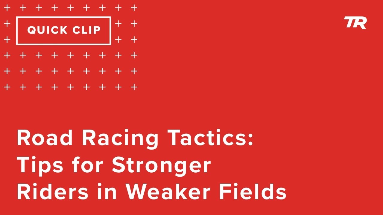 Road Racing Tactics: Tips for Stronger Riders in Weaker Fields (Ask a Cycling Coach 317)