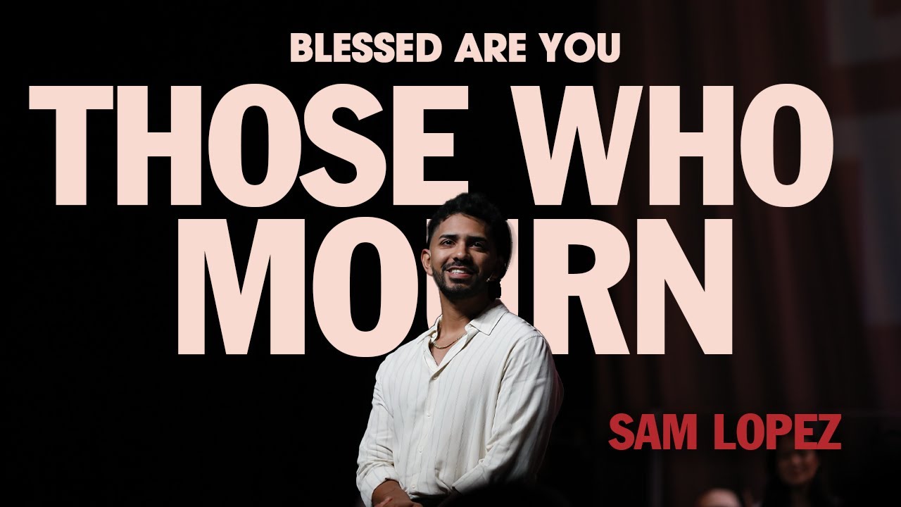 Those Who Mourn  | Sam Lopez | Hillsong California