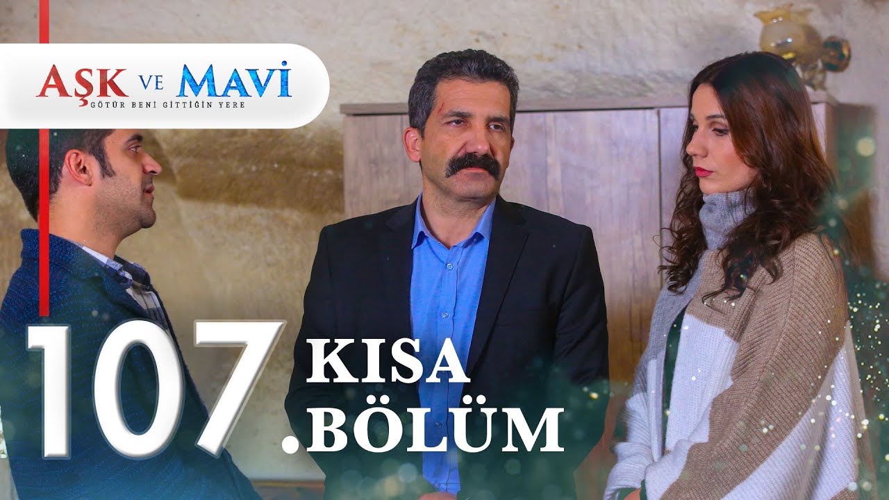 107. Bölüm | Aşk ve Mavi Kısa Bölümler