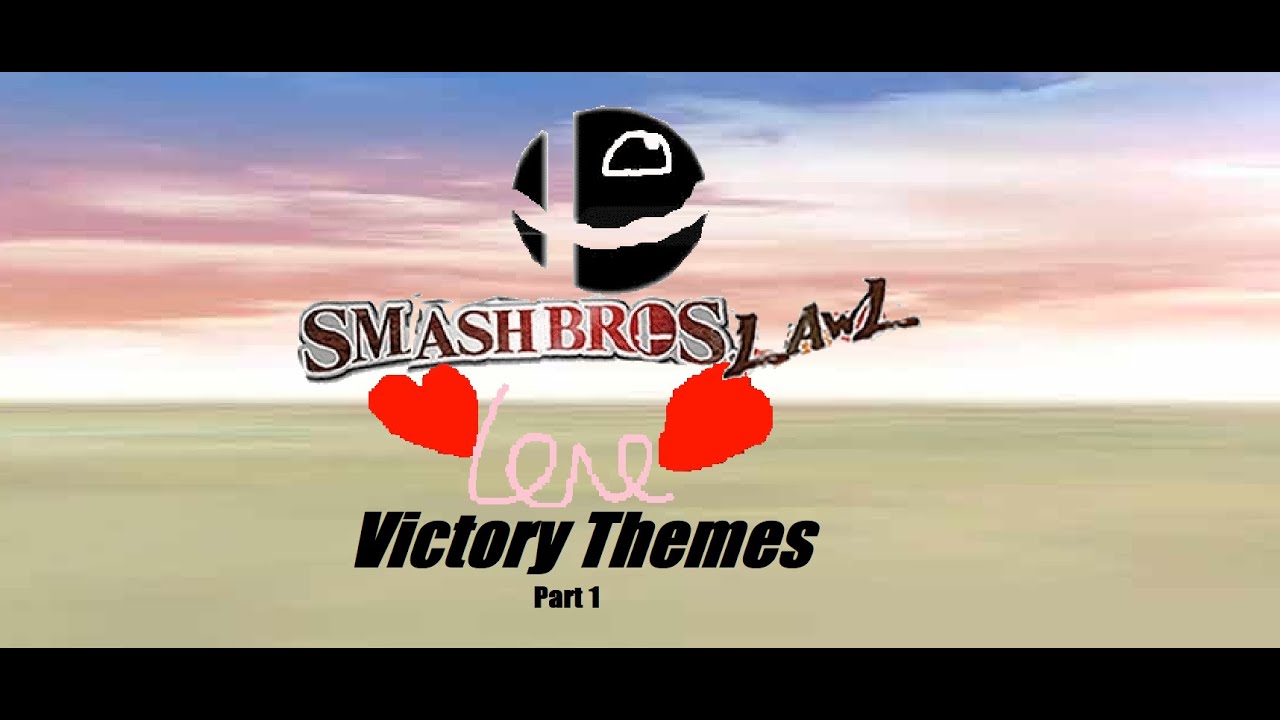 (OUTDATED) Smash Bros Lawl Love Victory Themes Part 1