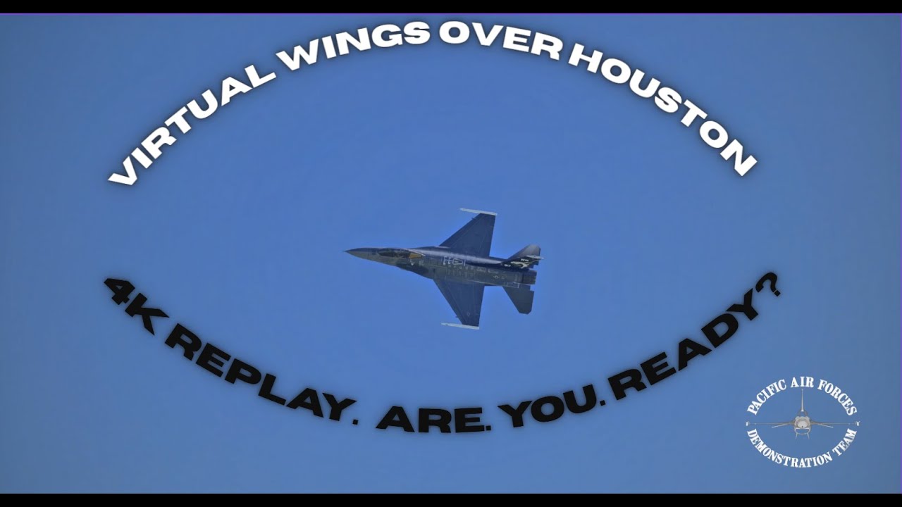Virtual Wings Over Houston - FS PACAF Viper Demo
