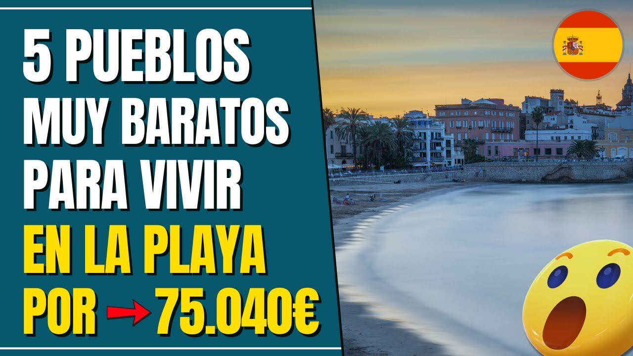 🏖️ 5 Pueblos muy baratos CERCA DEL MAR para vivir EN ESPAÑA este 2026