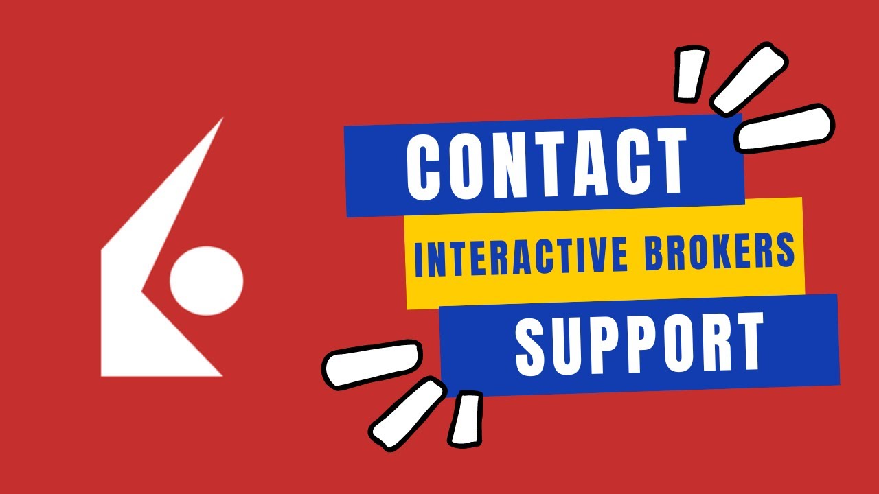 How to Contact Interactive Broker&rsquo;s Support in 2024?