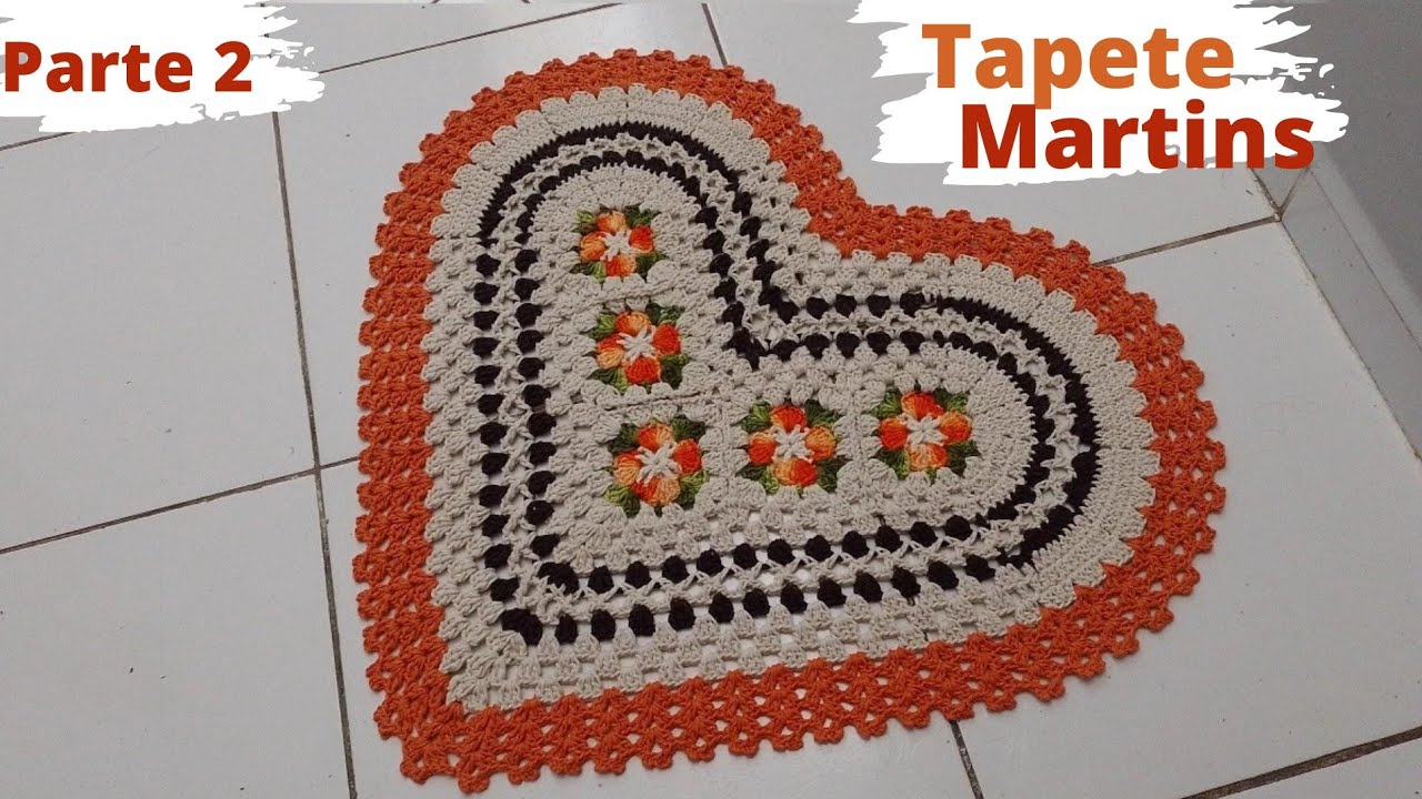 🧡Tapete Martins (coração)🧡 parte 2 final.