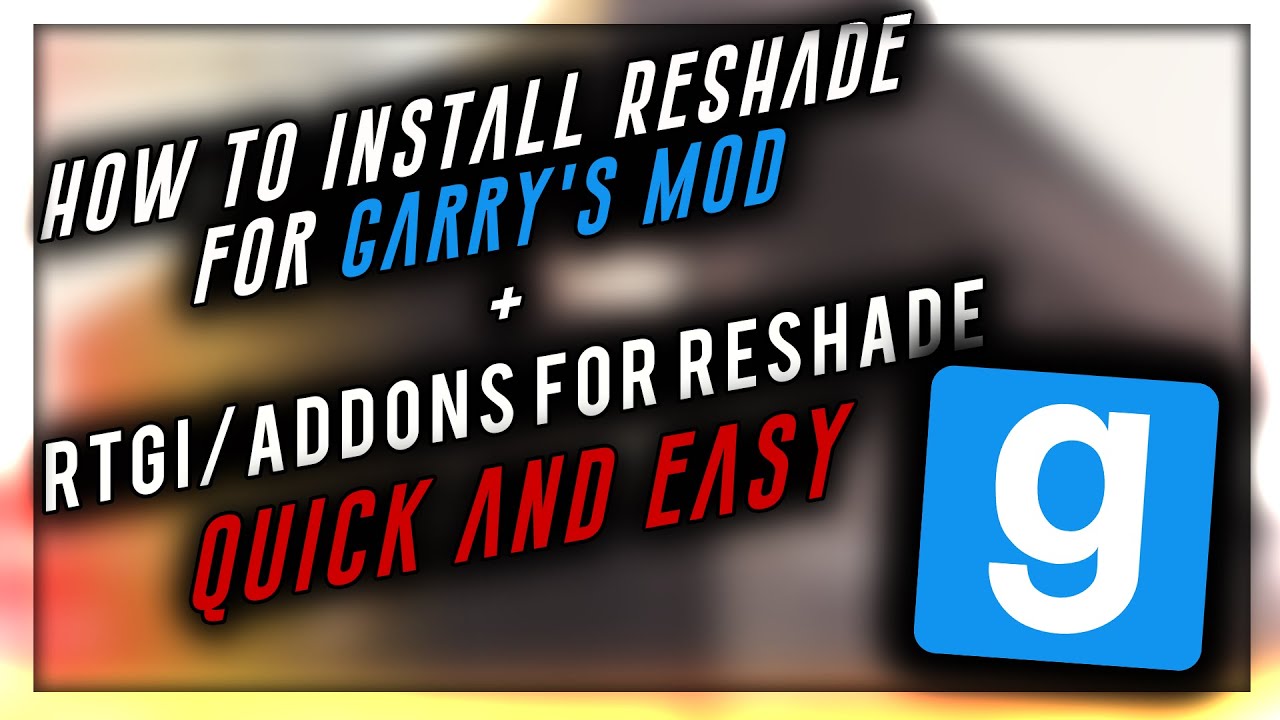 Garry's Mod Realism: Setting Up ReShade