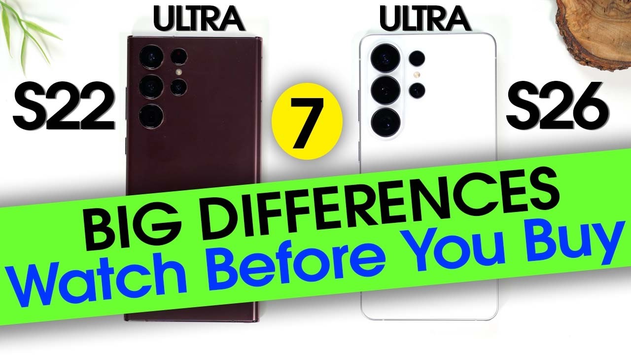 S22 Ultra против S26 Ultra: существенное обновление??