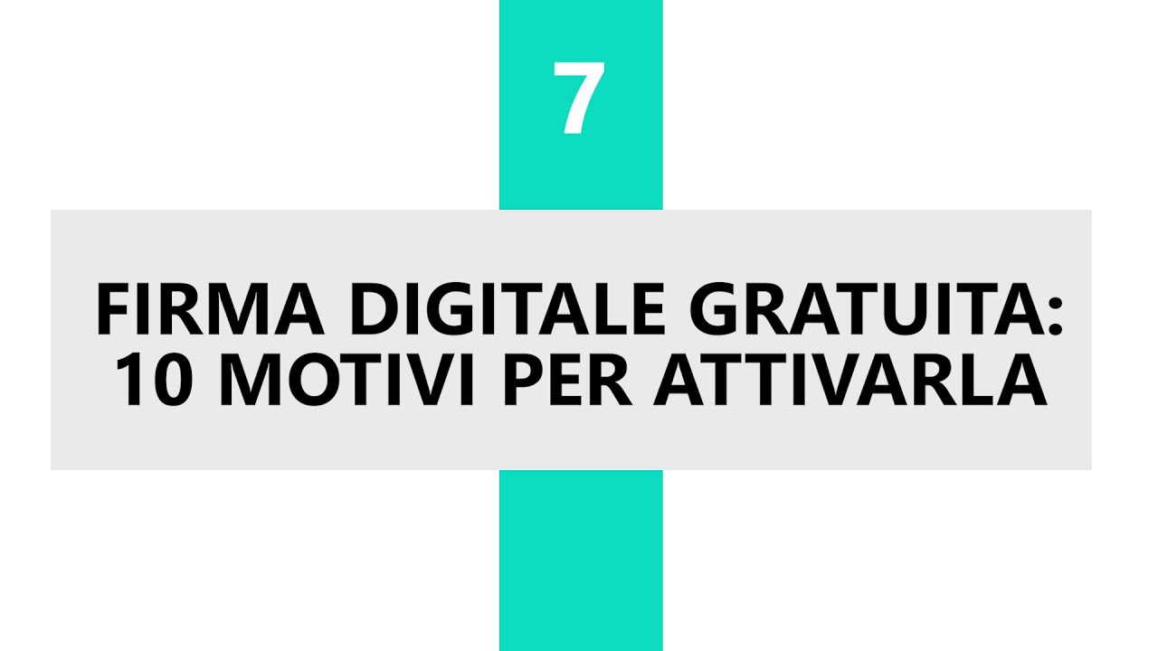 Firma Digitale gratuita: 10 motivi per attivarla e non rimpiangere di averlo fatto prima
