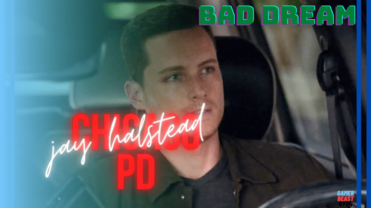 chicago pd | jay halstead | bad dream | 08x16