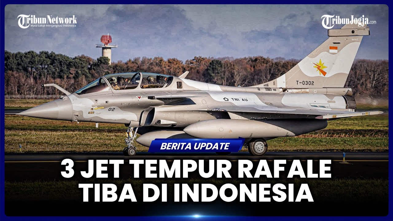 INDONESIA RESMI TERIMA 3 JET TEMPUR RAFALE DARI PERANCIS, DITEMPATKAN DI PEKANBARU
