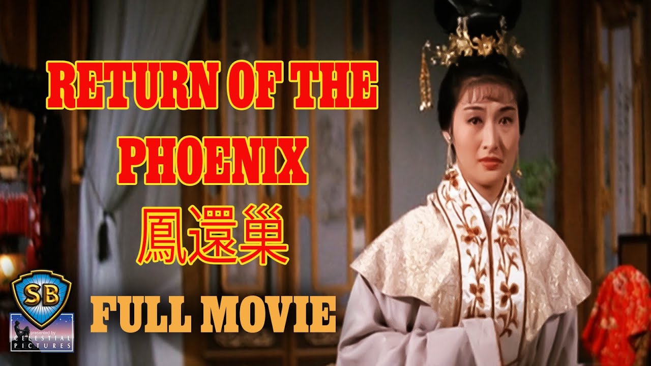Return of the Phoenix (1962) | 鳳還巢 | Full Movie | Shaw Brothers