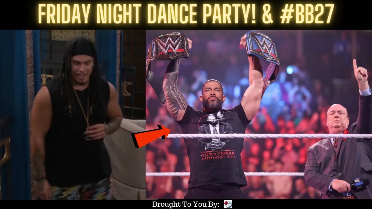 Friday Night Dance Party & Big Brother 27 House Update