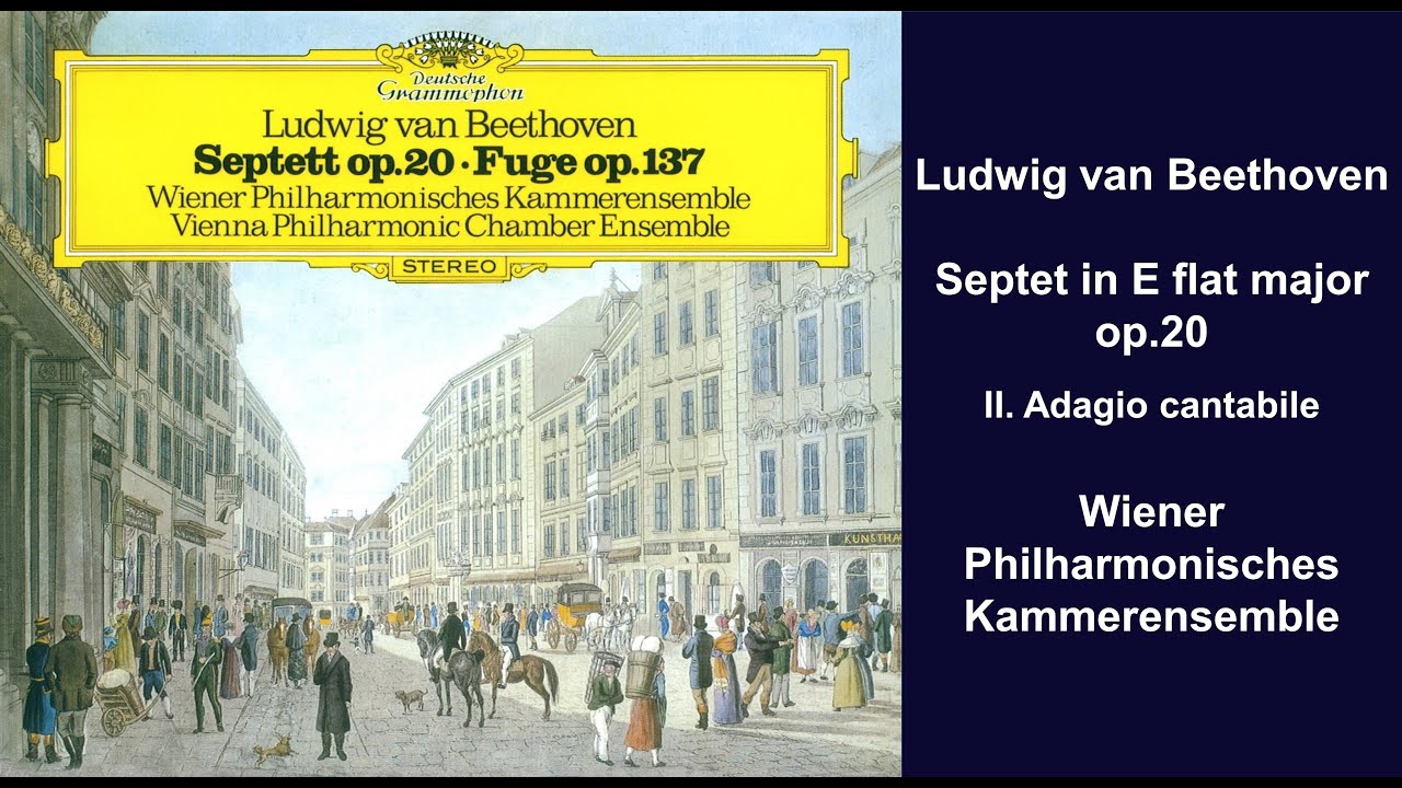 Ludwig van Beethoven: Septet in E flat major, op.20 - II. Adagio