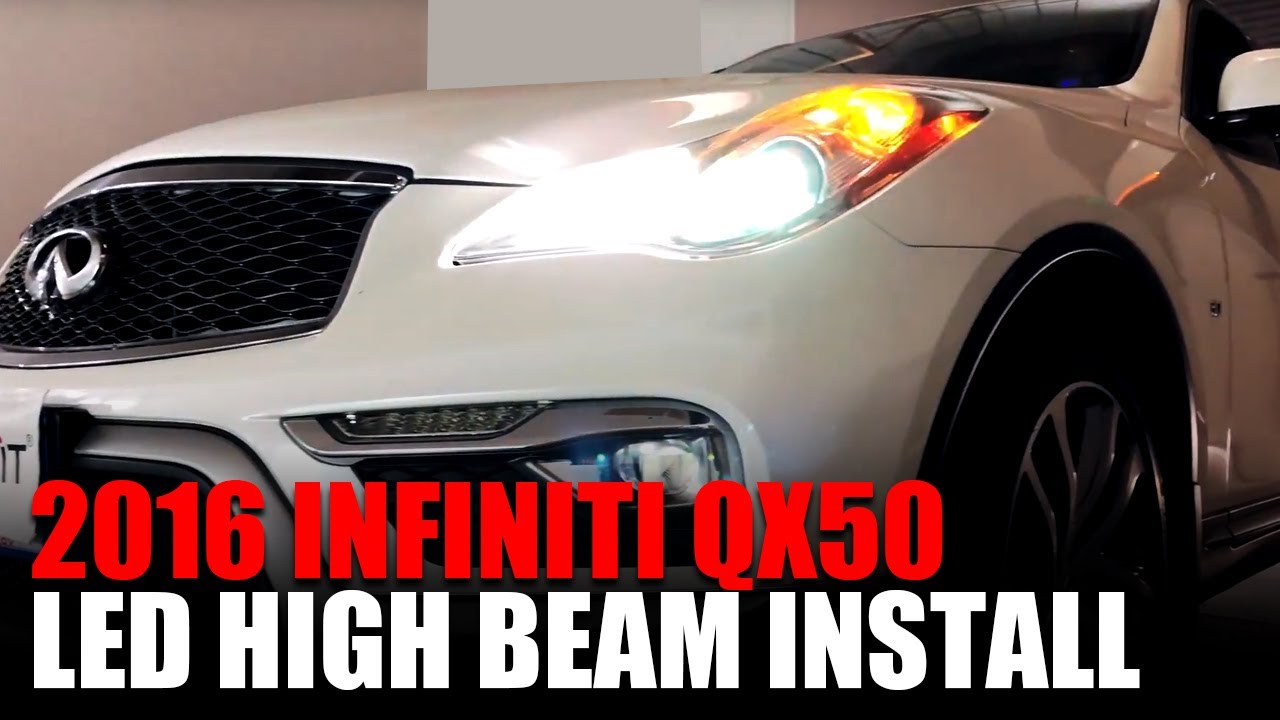 2016 Infiniti QX50 Record headlight high beam -  How to Install LED bulbs?