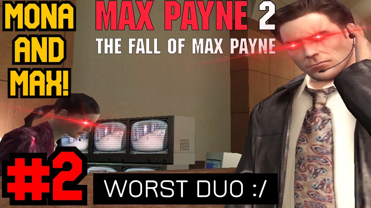 MONA & MAX = WORST DUO | Max Payne 2 - Part 2