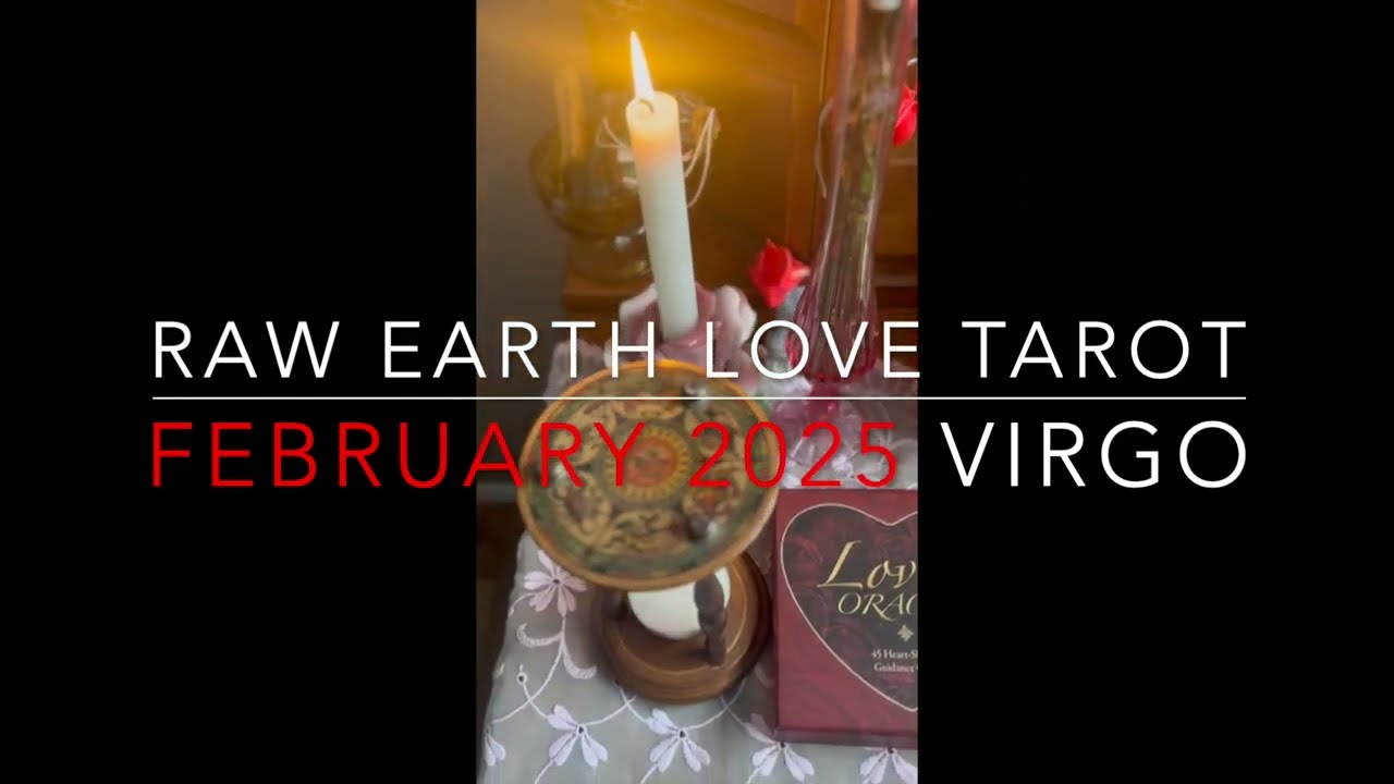 VIRGO FEBRUARY 2025 LOVE TAROT READING