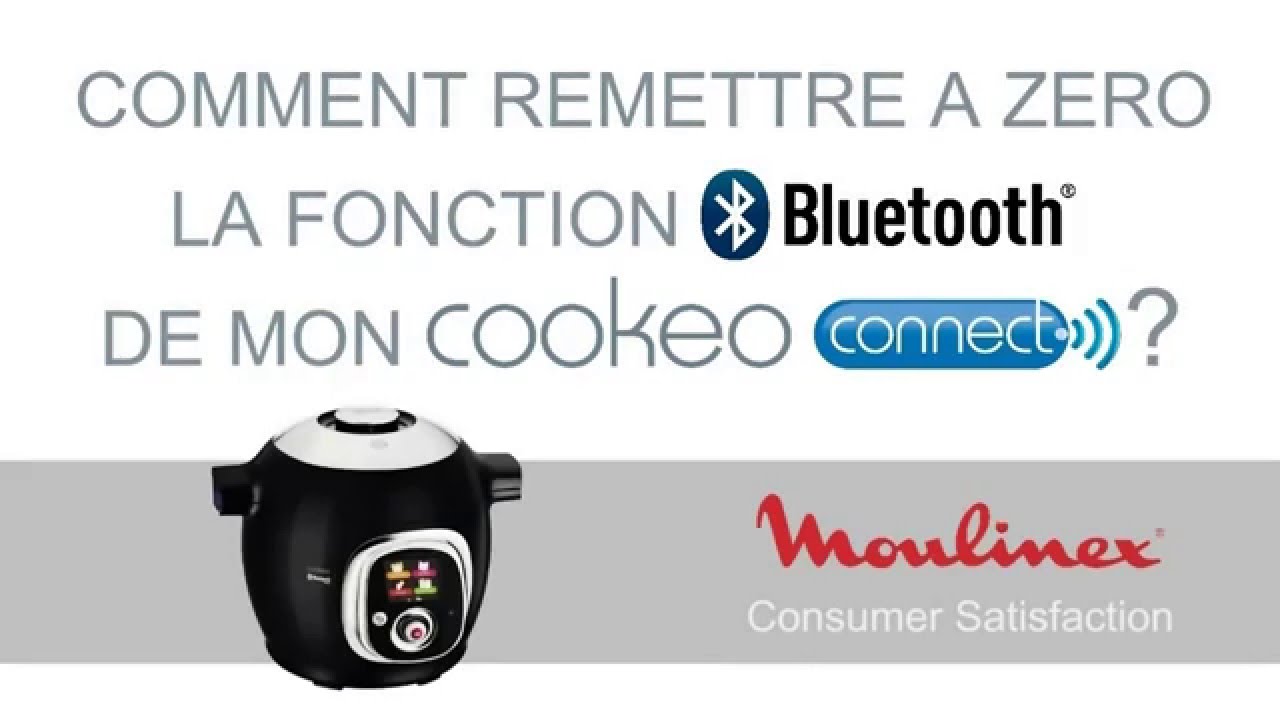 Cookeo Connect de Moulinex - Remise a Zero du Bluetooth