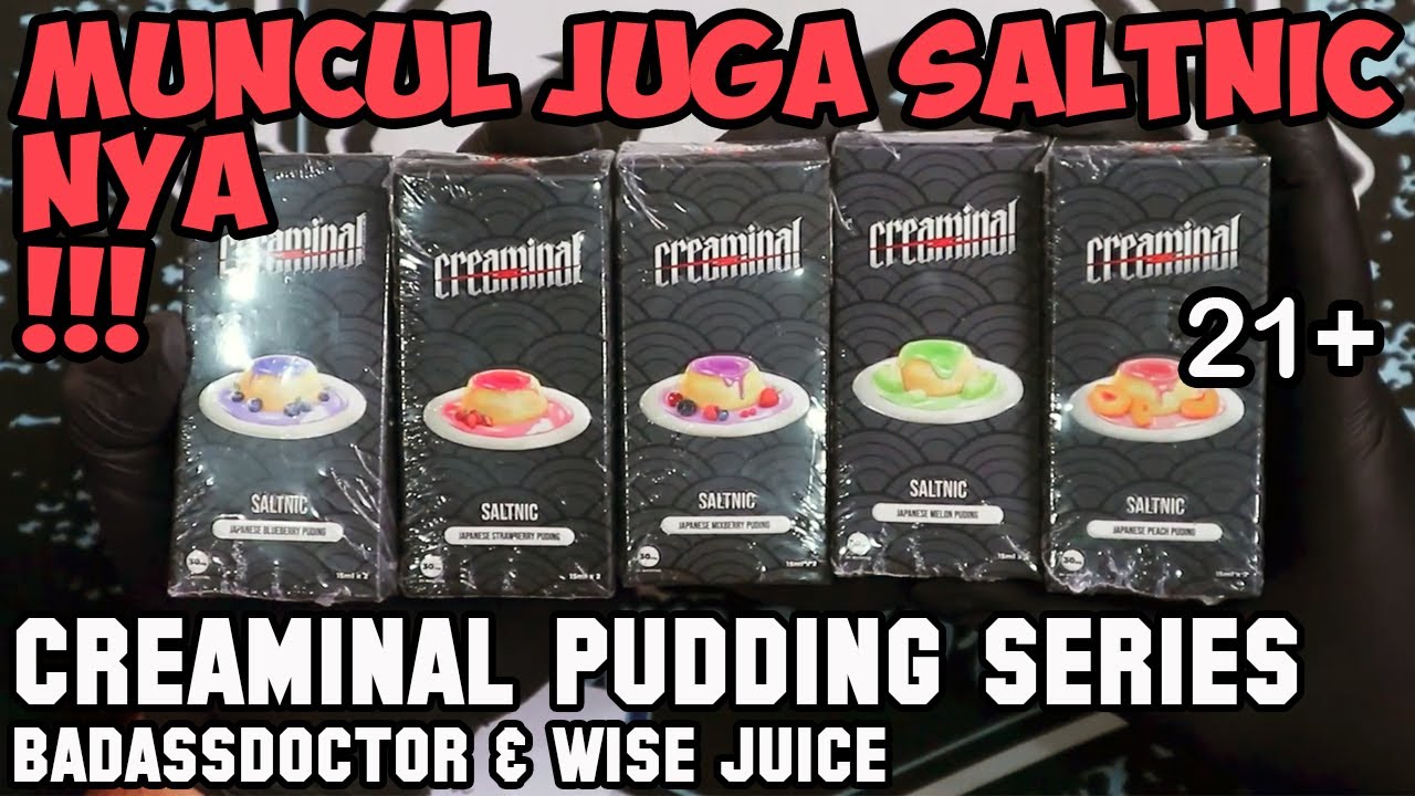 MUNCUL JUGA | CREAMINAL SALTNIC Pudding Series by Badassdoctor & Wise Juice