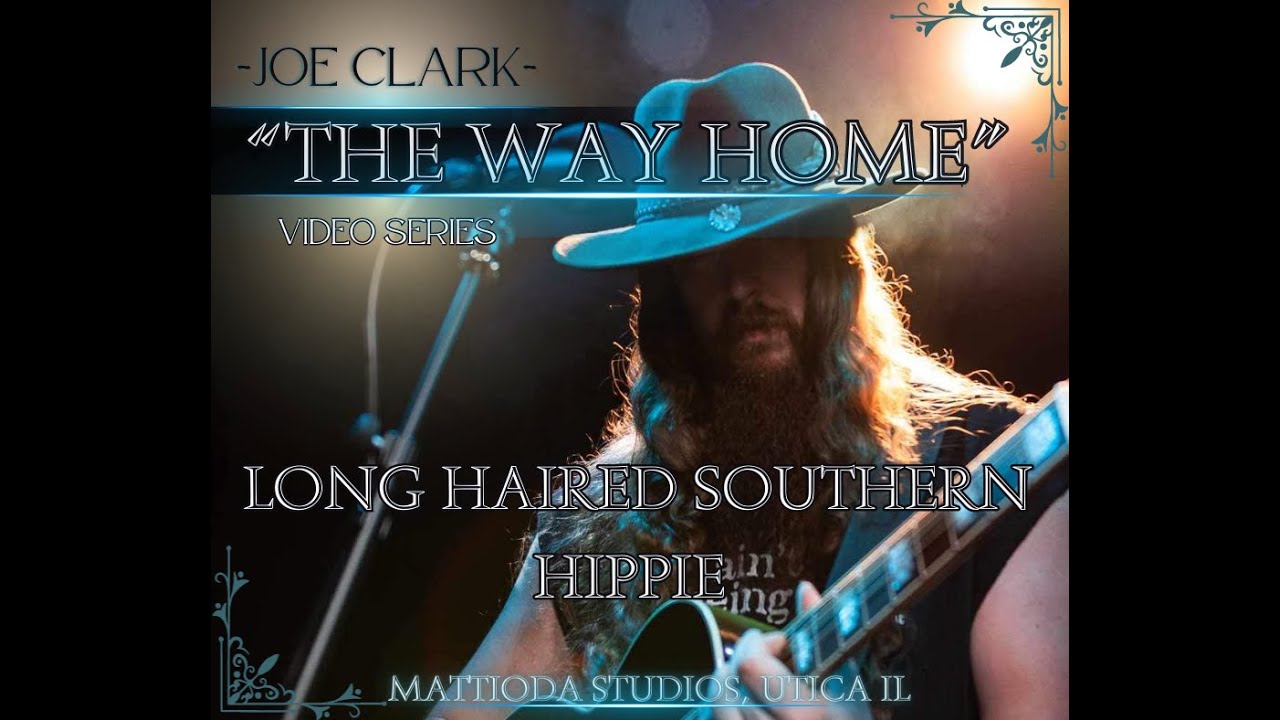 Long Haired Southern Hippie by Joe Clark | The Way Home: Chapter 1