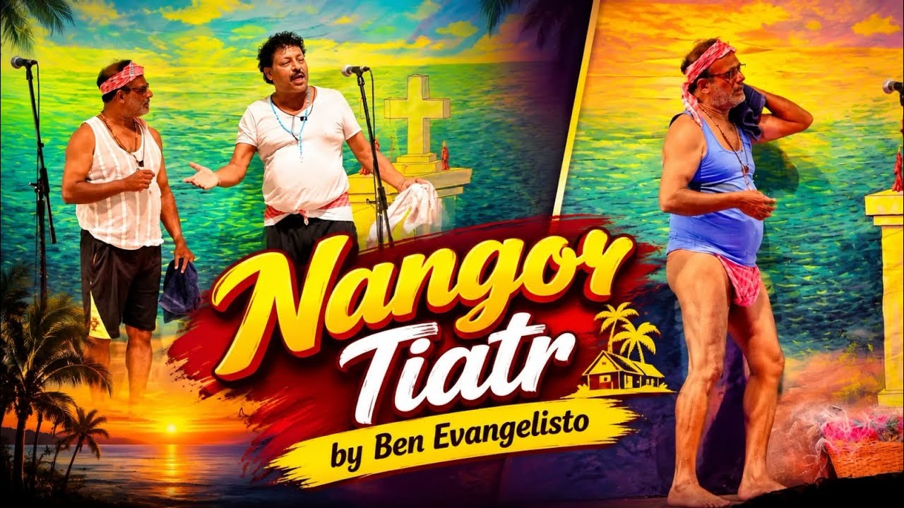 Tiatr Nangor By Ben Evangelisto / New konkani tiatr 2026 