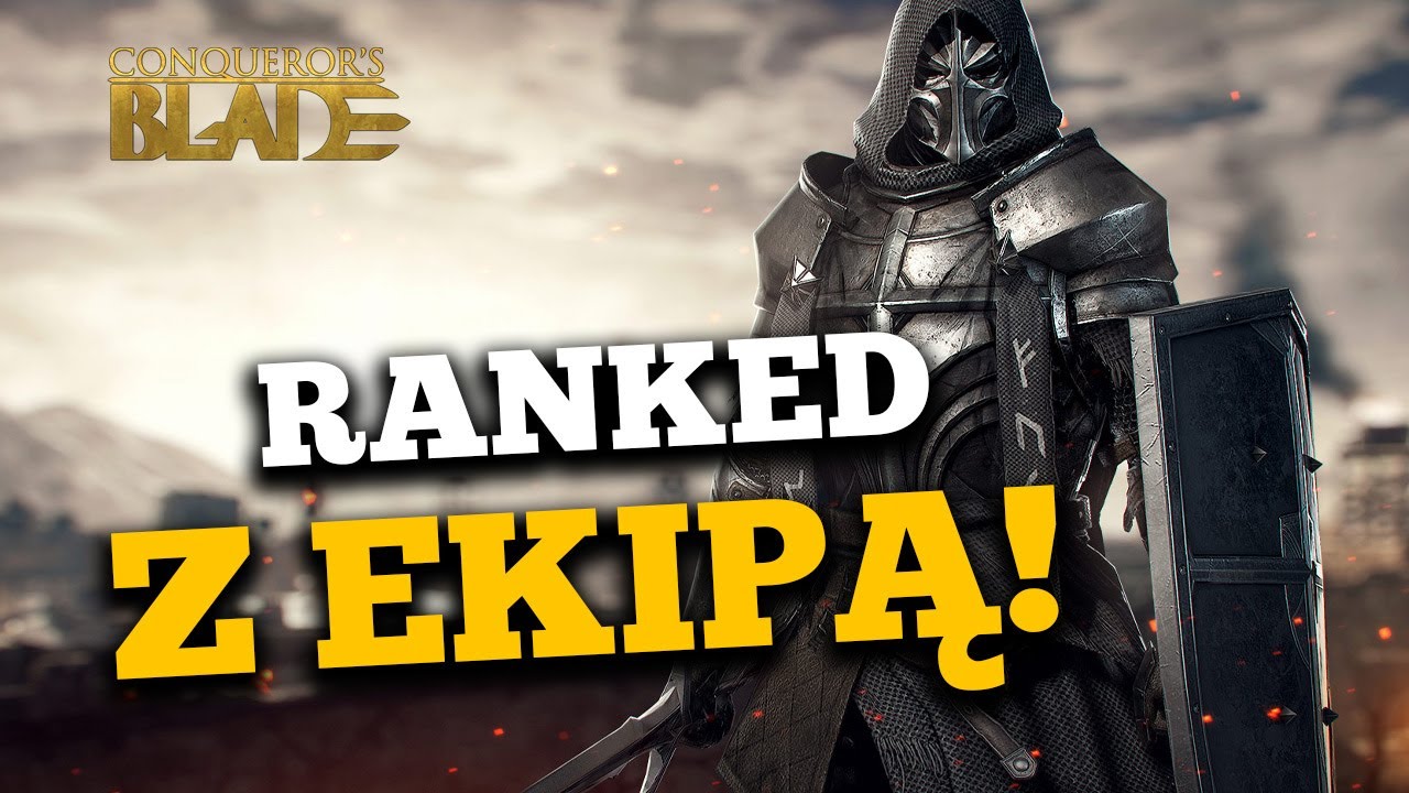 MIASTO PORTOWE Z EKIPĄ! - DROGA DO WIELKIEGO MISTRZA - RANKED (08) - CONQUEROR'S BLADE