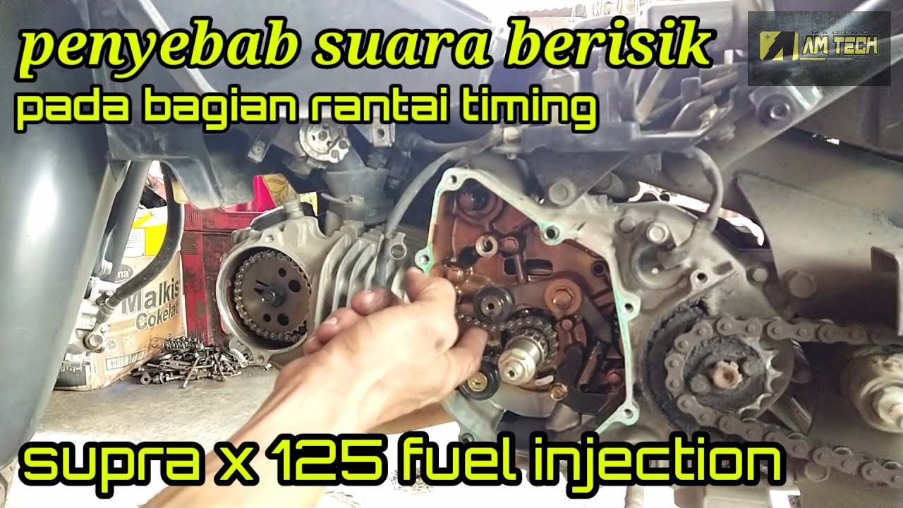 SUARA BERISIK PADA BAGIAN RANTAI TIMING PADA HONDA SUPRA X 125 Fi@AM TECH RACING