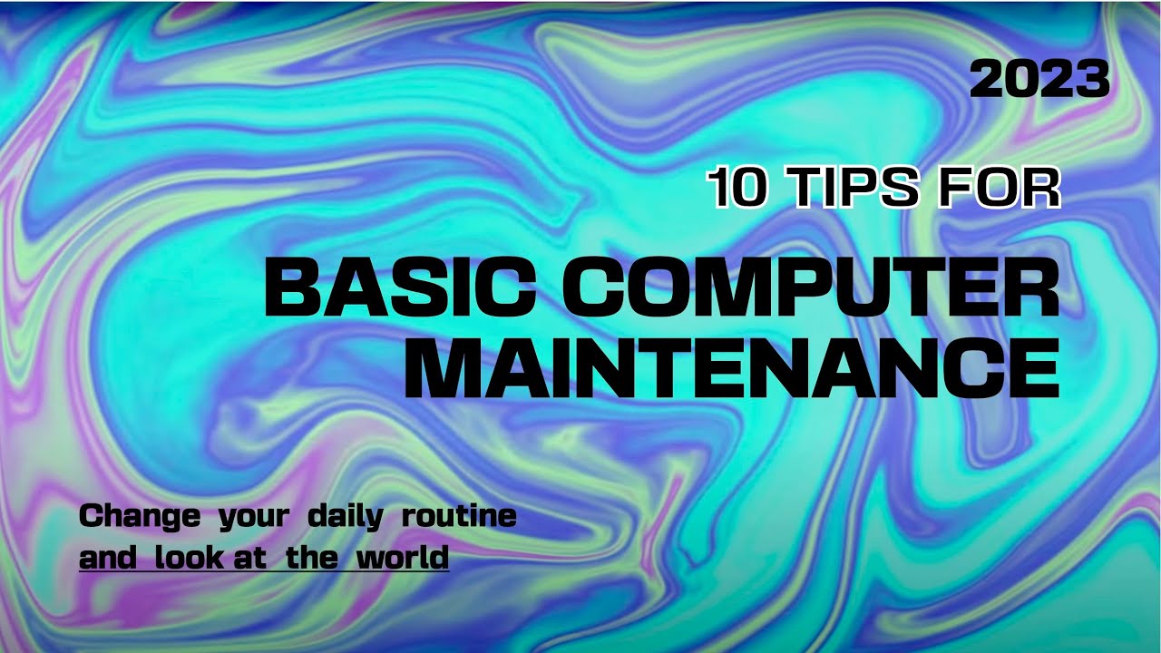 10 tips for basic computer maintenance and security