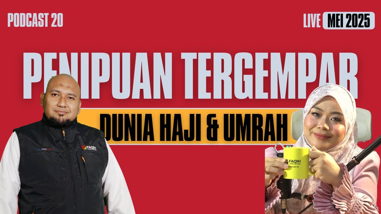 PODCAST 20 | PENIPUAN TERGEMPAR HAJI DAN UMRAH