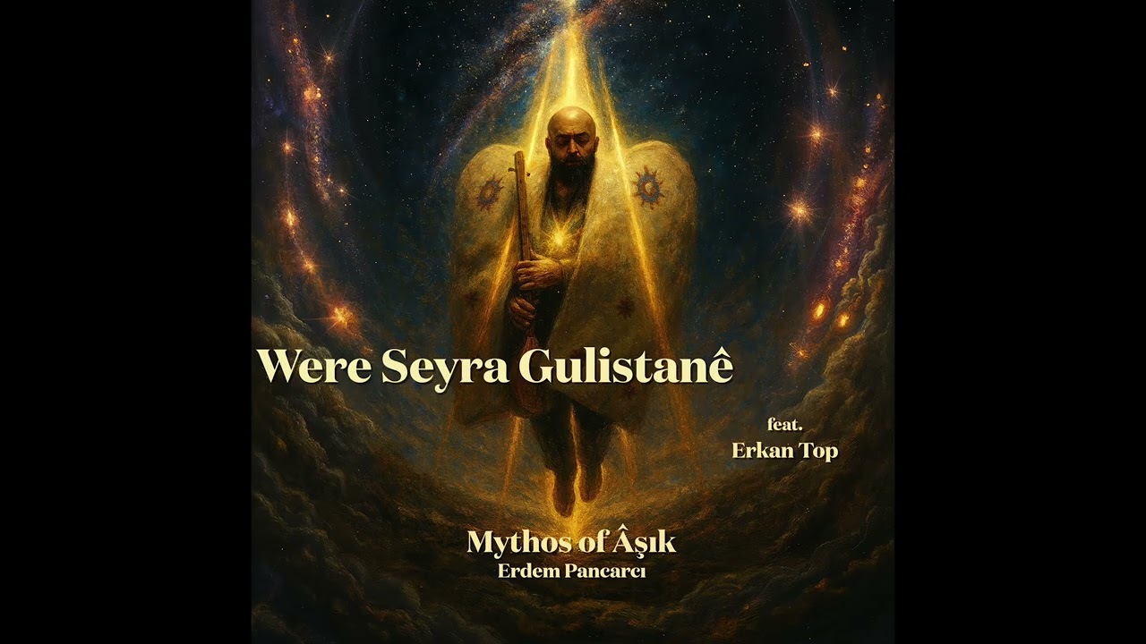 Erdem Pancarcı - Were Seyra Gulistanê (feat. Erkan Top) |  Mythos of Âşık 2025