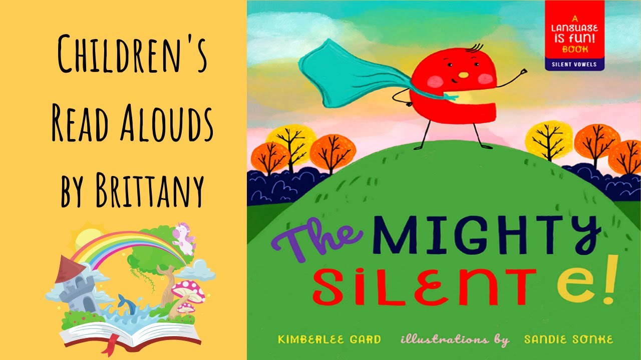 The Mighty Silent E - Read Aloud