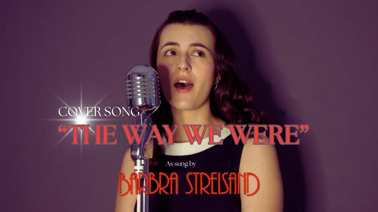 The Way We Were- Barbra Streisand Cover