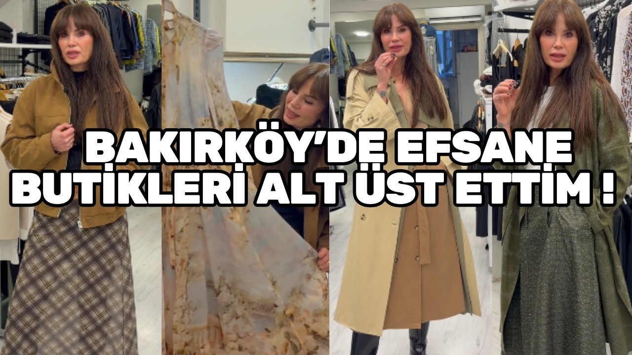 Bakırköy Butiklerini Alt Üst Ettim | Şok Fiyatlar | Efsane Kombinler