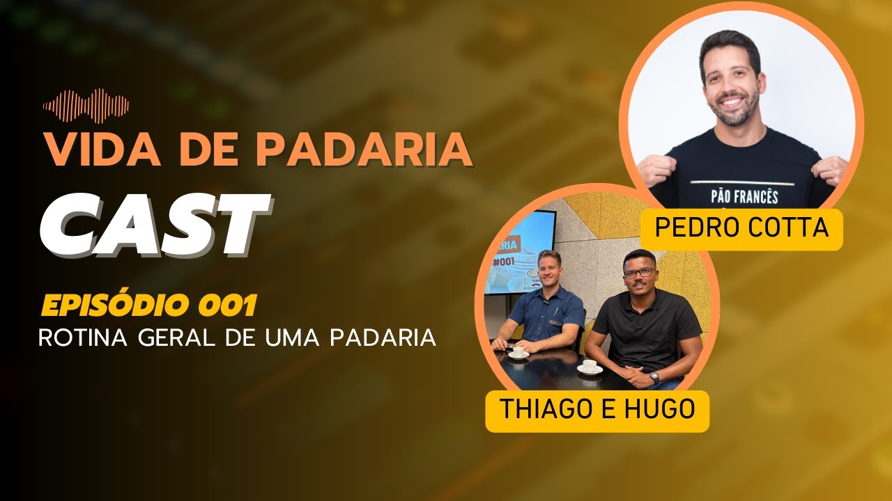 ROTINA E GEST&Atilde;O DE PADARIAS - VIDEOCAST #001 VIDA DE PADARIA