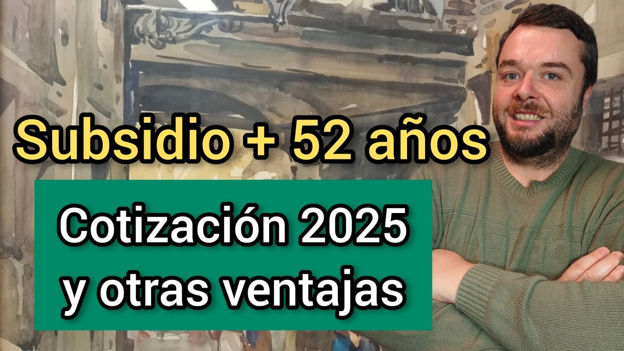 🟢 Subida de la COTIZACIÓN DEL SUBSIDIO + 52 AÑOS en 2025 y otras ventajas