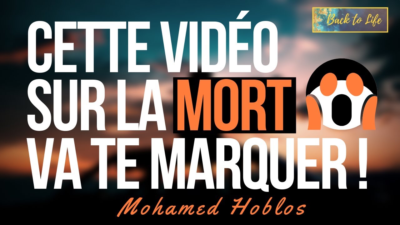 Cette vidéo sur la mort va te marquer ! Mohamed Hoblos