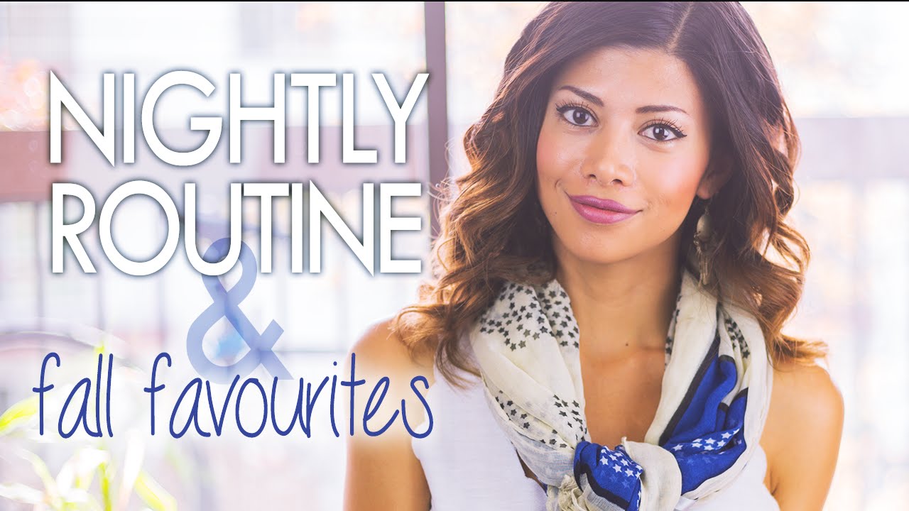 Fall Loves & Night Routine!