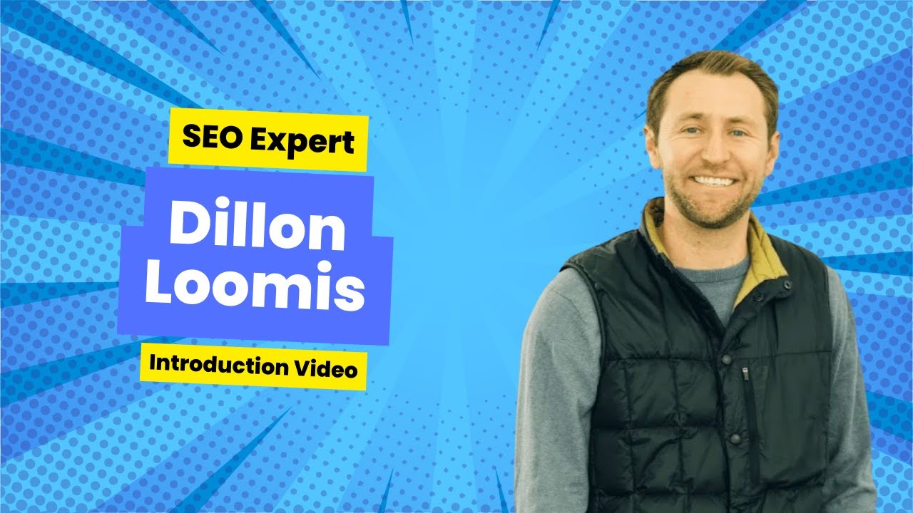 Dillon Loomis SEO Expert - Introduction Video
