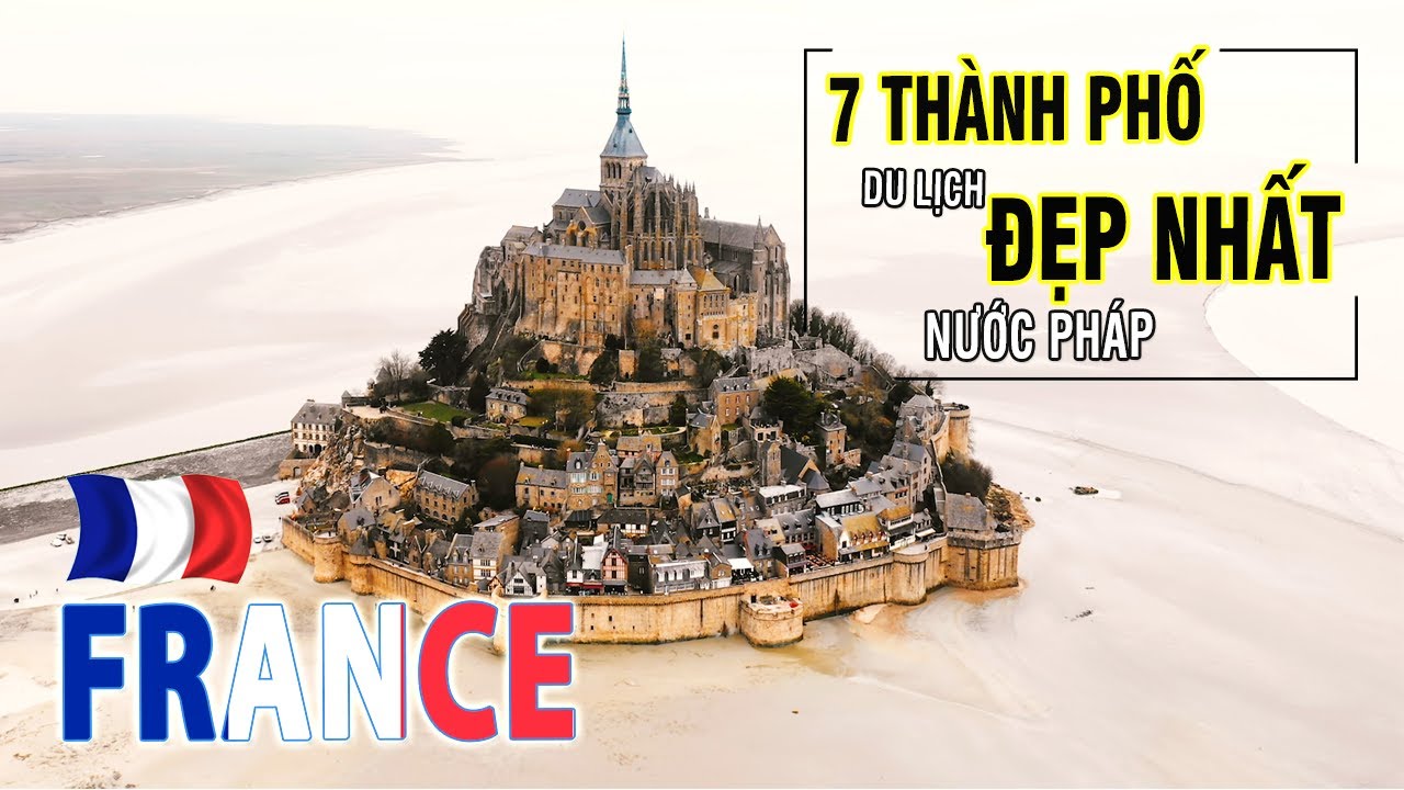 DU LỊCH PHÁP - Top 7 Thành Phố Đẹp Nhất Nước Pháp | Châu Âu | Visadi #32