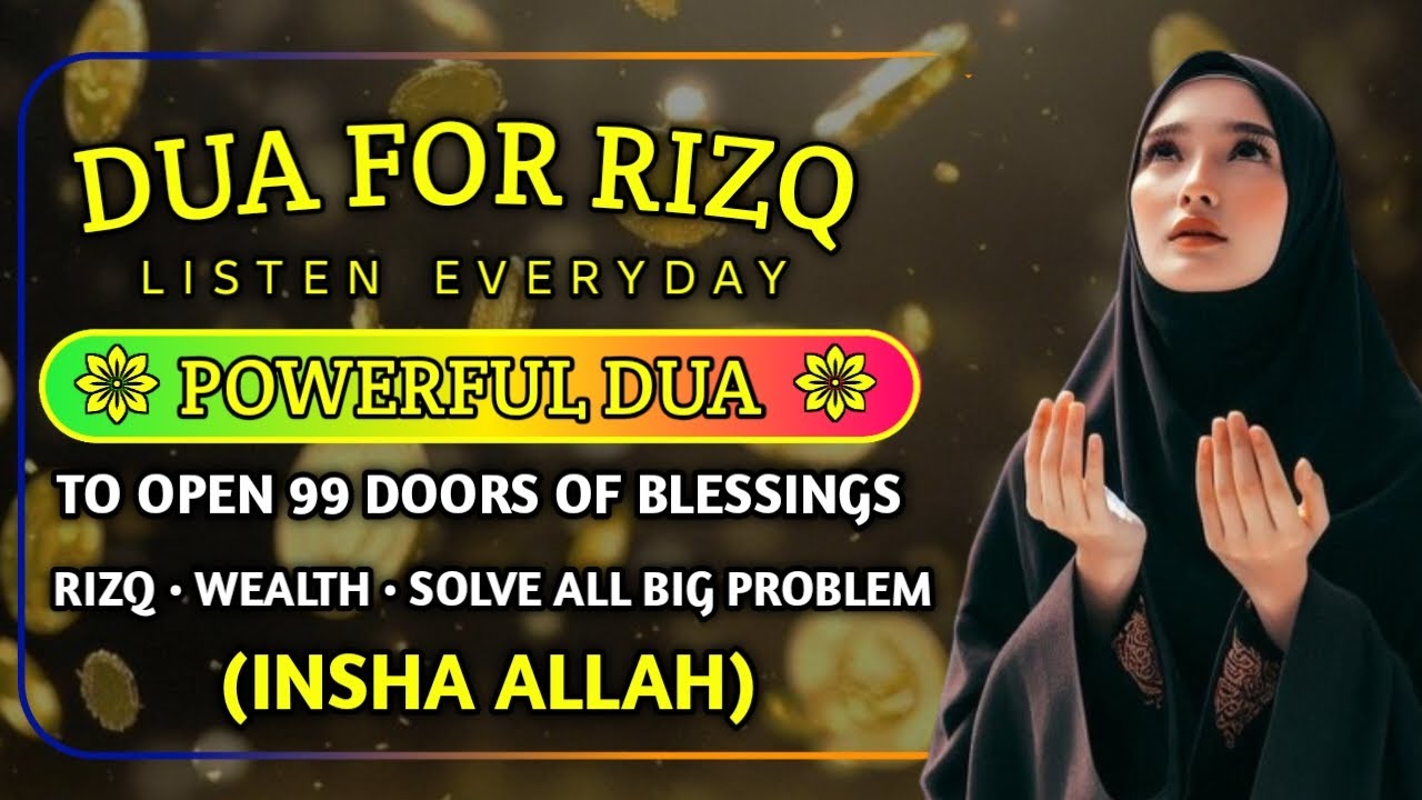 Unlock 99 Doors of Rizq & Barakah 🌙 | Powerful Dua for Wealth, Ease & Solve All Problem (InshaAllah)